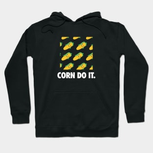 You Corn Do It T-shirt Design Hoodie